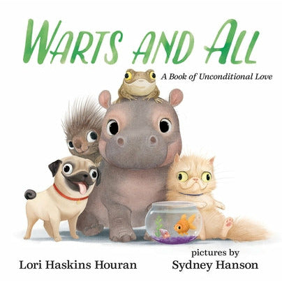 Warts and All: A Book of Unconditional Love by Lori Haskins Houran