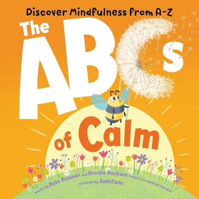 The ABCs of Calm: Discover Mindfulness from A-Z by Rose Rossner