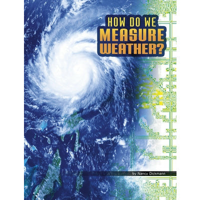 How Do We Measure Weather? by Nancy Dickmann