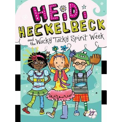 Heidi Heckelbeck and the Wacky Tacky Spirit Week, 27 by Wanda Coven