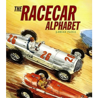 The Racecar Alphabet by Brian Floca