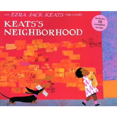 Keats's Neighborhood: An Ezra Jack Keats Treasury by Ezra Jack Keats
