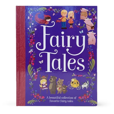 Fairy Tales: A Beautiful Collection of Favorite Fairy Tales by Parragon Books