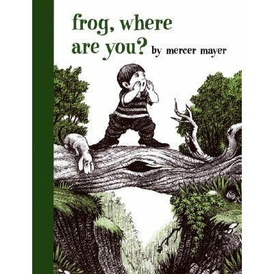 Frog, Where Are You? by Mercer Mayer