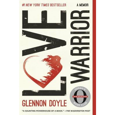 Love Warrior: A Memoir by Glennon Doyle