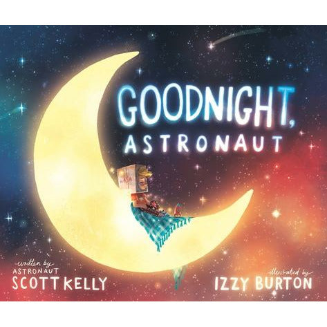 Goodnight, Astronaut by Scott Kelly
