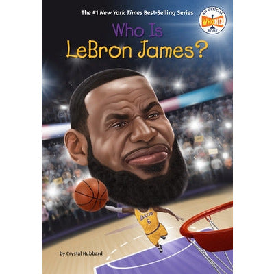 Who Is Lebron James? by Crystal Hubbard