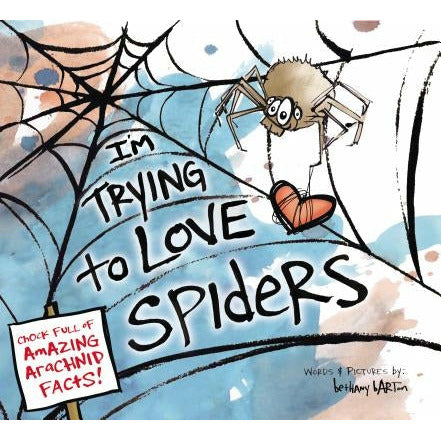 I'm Trying to Love Spiders by Bethany Barton
