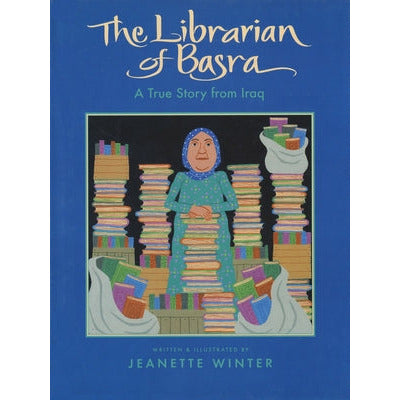 The Librarian of Basra: A True Story from Iraq by Jeanette Winter