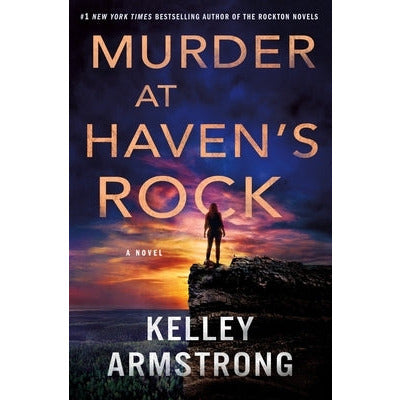 Murder at Haven's Rock by Kelley Armstrong