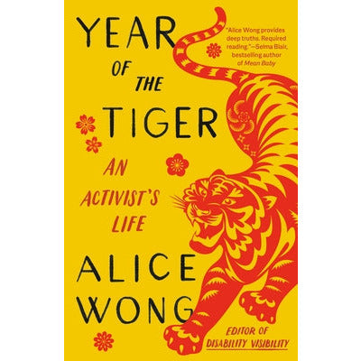 Year of the Tiger: An Activist's Life by Alice Wong
