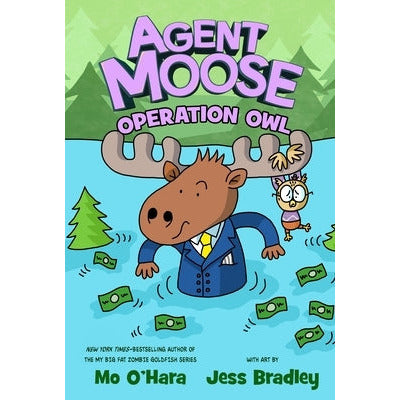 Agent Moose: Operation Owl by Mo O'Hara