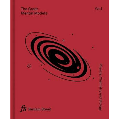 The Great Mental Models Volume 2: Physics, Chemistry and Biology by Rhiannon Beaubien