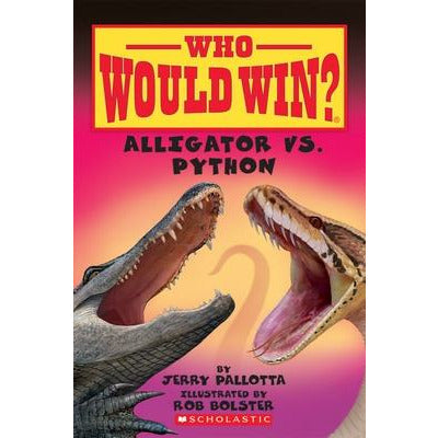 Alligator vs. Python (Who Would Win?), 12 by Jerry Pallotta