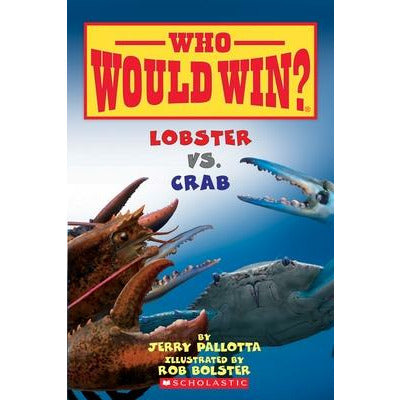 Lobster vs. Crab (Who Would Win?), 13 by Jerry Pallotta