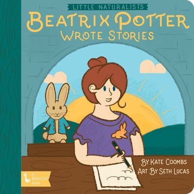 Little Naturalists: Beatrix Potter Wrote Stories by Kate Coombs