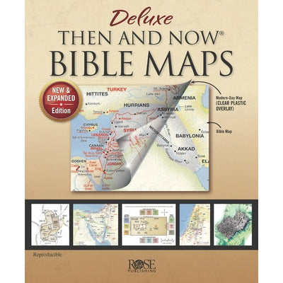 Deluxe Then and Now Bible Maps: New and Expanded Edition by Rose Publishing