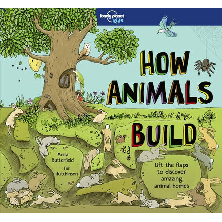 How Animals Build 1 by Lonely Planet Kids