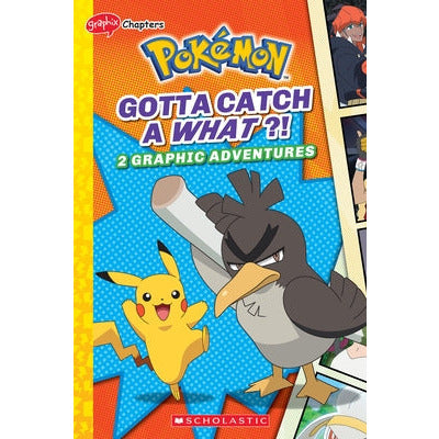 Gotta Catch a What!? (Pokémon: Graphix Chapters) by Simcha Whitehill