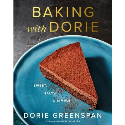 Baking with Dorie: Sweet, Salty & Simple by Dorie Greenspan