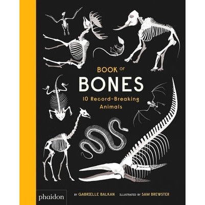 Book of Bones: 10 Record-Breaking Animals by Gabrielle Balkan