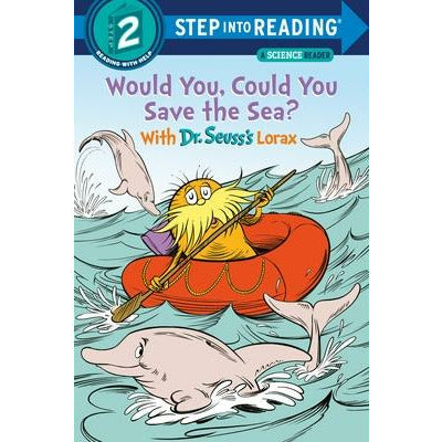 Would You, Could You Save the Sea? with Dr. Seuss's Lorax by Todd Tarpley