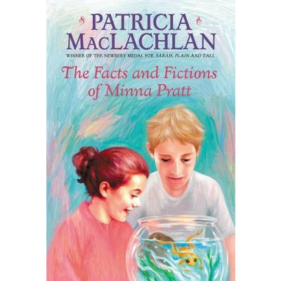 The Facts and Fictions of Minna Pratt by Patricia MacLachlan