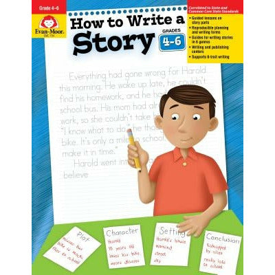 How to Write a Story, Grades 4-6 by Evan-Moor Educational Publishers