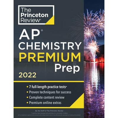 Princeton Review AP Chemistry Premium Prep, 2022: 7 Practice Tests + Complete Content Review + Strategies & Techniques by The Princeton Review