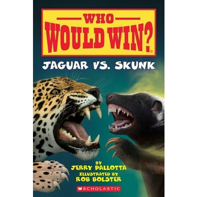 Jaguar vs. Skunk (Who Would Win?), 18 by Jerry Pallotta