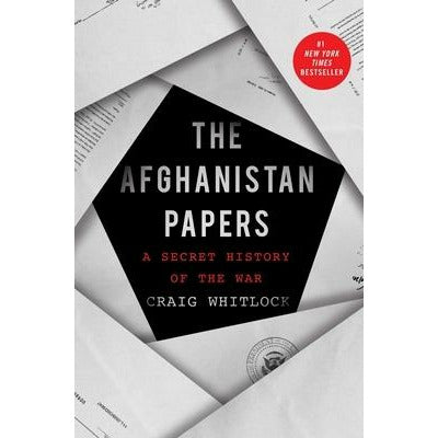 The Afghanistan Papers: A Secret History of the War by Craig Whitlock