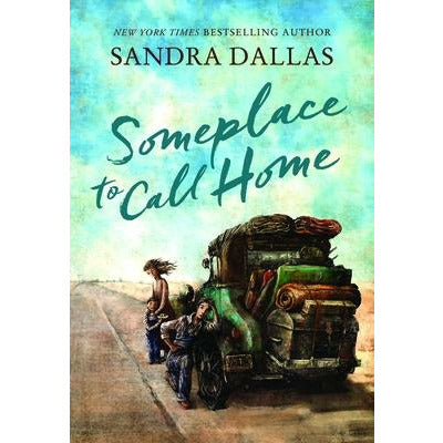 Someplace to Call Home by Sandra Dallas