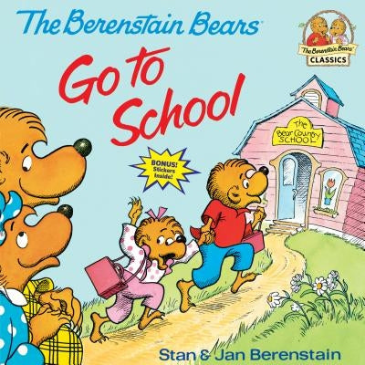 Berenstain Bears Go to School by Stan Berenstain
