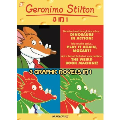 Geronimo Stilton 3-In-1 #3: Dinosaurs in Action!, Play It Again, Mozart!, and the Weird Book Machine by Geronimo Stilton