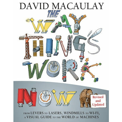 The Way Things Work Now by David Macaulay