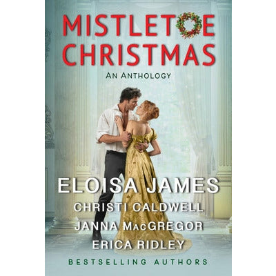 Mistletoe Christmas: An Anthology by Eloisa James