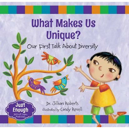What Makes Us Unique?: Our First Talk about Diversity by Jillian Roberts