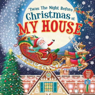'Twas the Night Before Christmas at My House by Jo Parry
