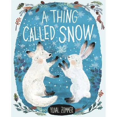 A Thing Called Snow by Yuval Zommer