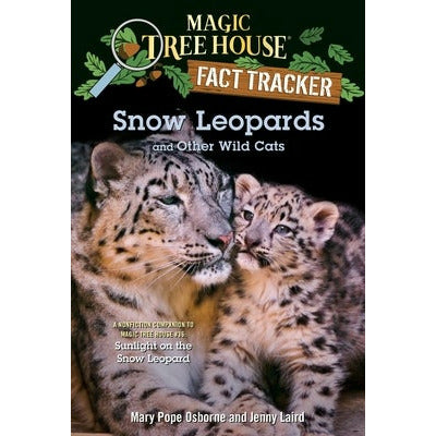 Snow Leopards and Other Wild Cats by Mary Pope Osborne