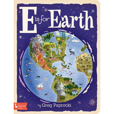 E Is for Earth by Greg Paprocki