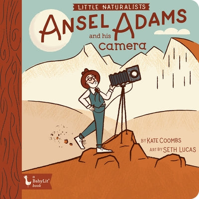 Little Naturalists: Ansel Adams and His Camera by Kate Coombs