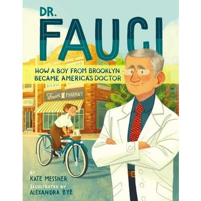 Dr. Fauci: How a Boy from Brooklyn Became America's Doctor by Kate Messner