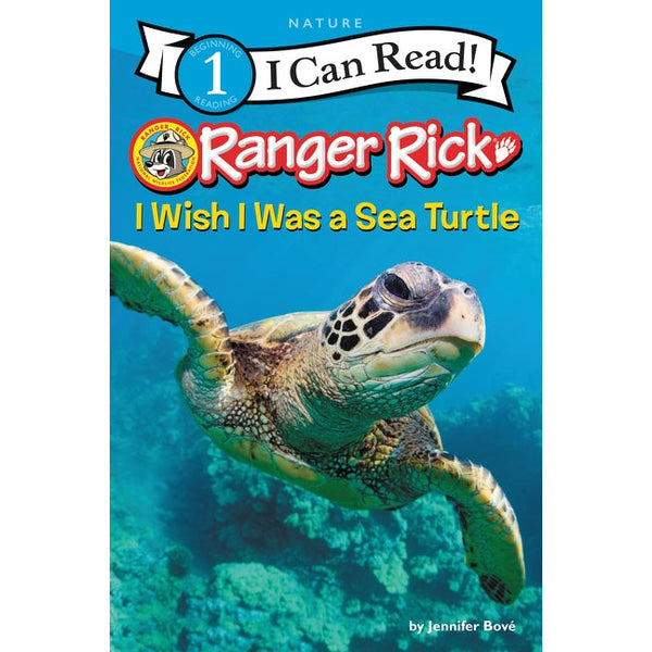 Ranger Rick: I Wish I Was a Sea Turtle by Jennifer Bové