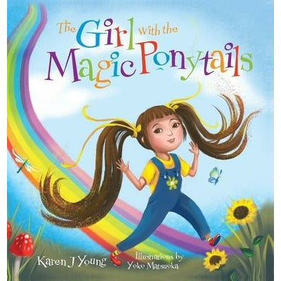 The Girl with the Magic Ponytails by Karen J. Young