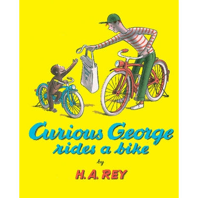 Curious George Rides a Bike by H. A. Rey