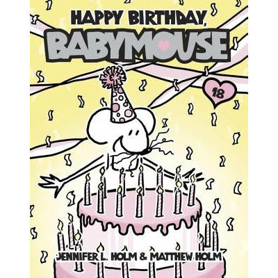 Happy Birthday, Babymouse by Jennifer L. Holm