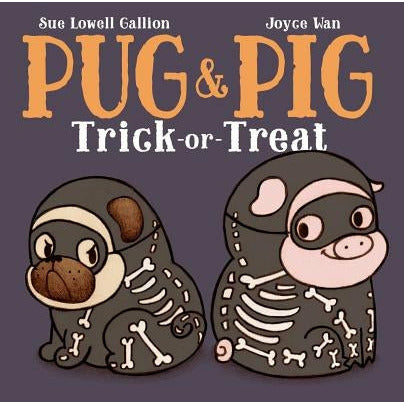 Pug & Pig Trick-Or-Treat by Sue Lowell Gallion