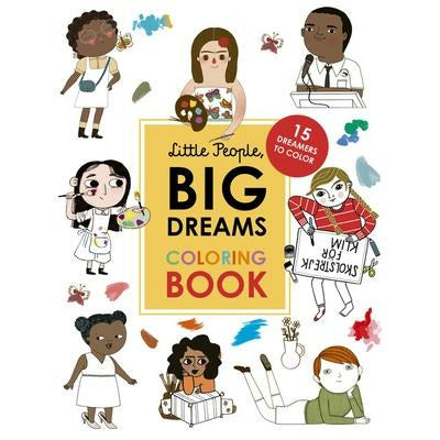 Little People, Big Dreams Coloring Book: 15 Dreamers to Color by Maria Isabel Sanchez Vegara