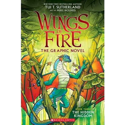 The Hidden Kingdom (Wings of Fire Graphic Novel #3): A Graphix Book, 3 by Tui T. Sutherland
